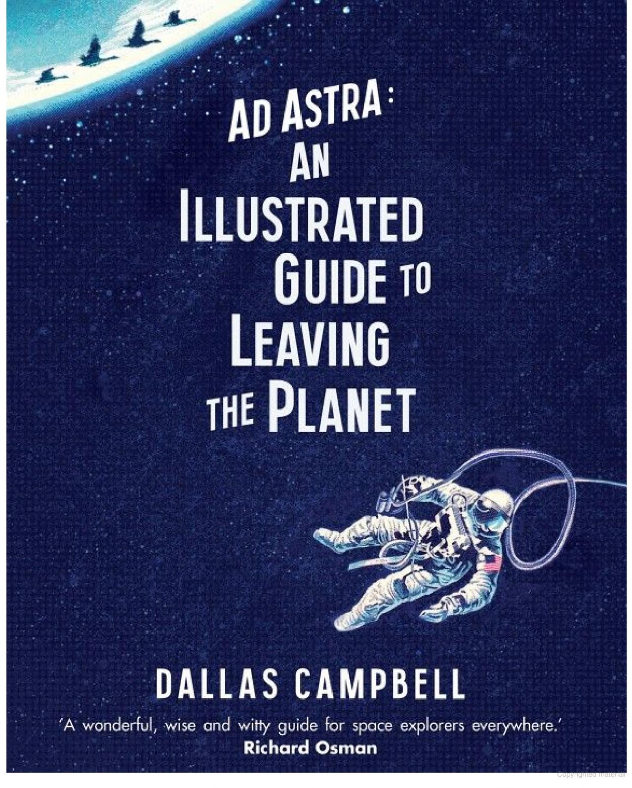 Ad Astra: An Illustrated Guide To Leaving The Planet