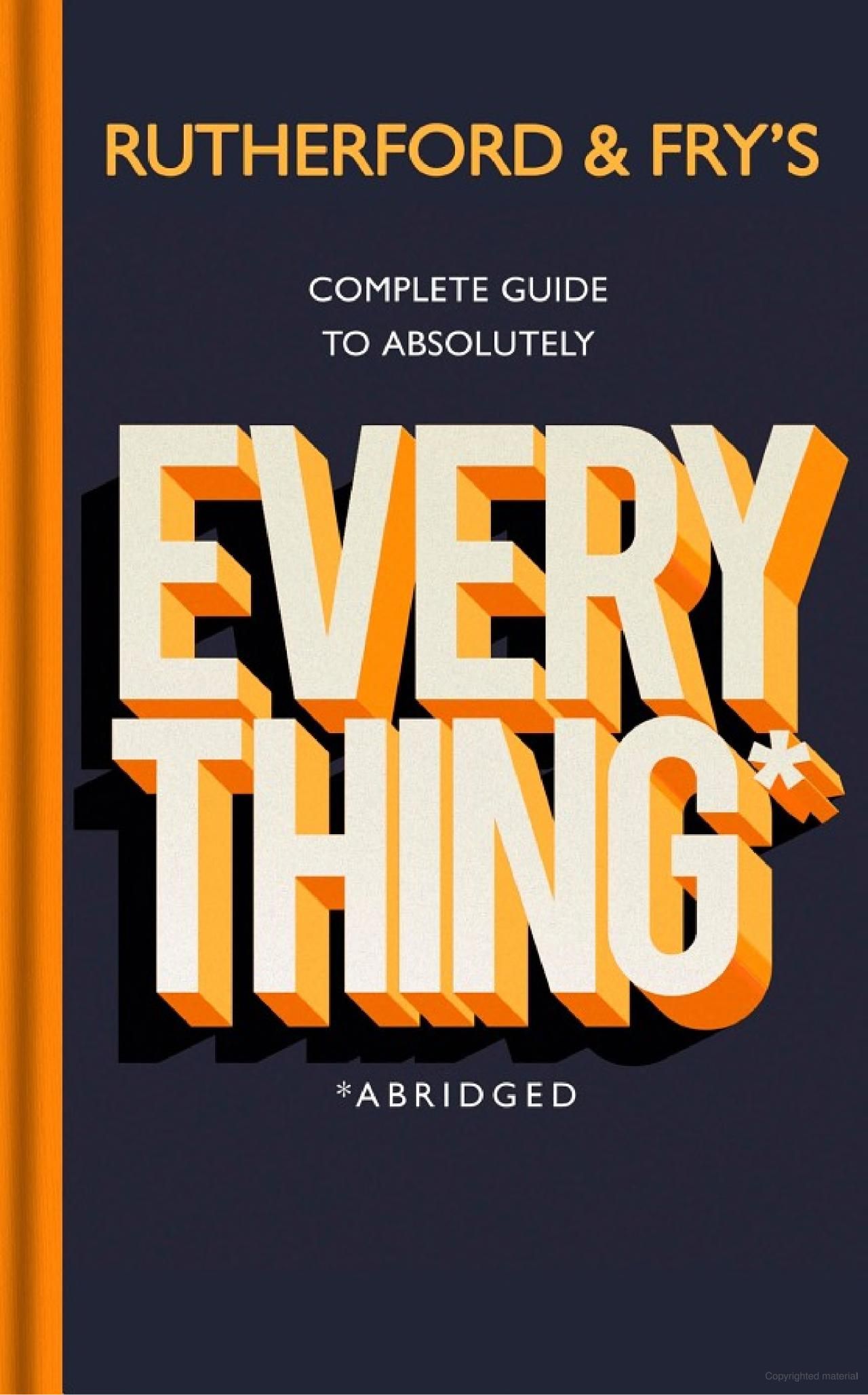 Rutherford and Fry’s Complete Guide to Absolutely Everything